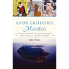 Andy Griffith's Manteo: His Real Mayberry - Hardcover