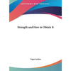 Strength and How to Obtain It - Hardcover