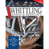 Whittling Twigs & Branches - 2nd Edition: Unique Birds, Flowers, Trees & More from Easy-To-Find Wood - Paperback