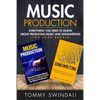 Music Production: Everything You Need To Know About Producing Music and Songwriting - Paperback