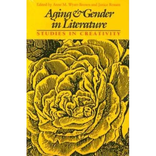 Aging and Gender in Literature: Studies in Creativity - Paperback