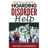 Hoarding Disorder Help: 15 Minimalist Steps to Help You Declutter - Paperback