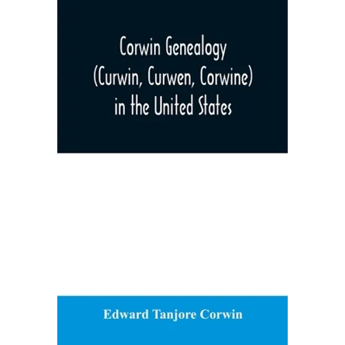 Corwin genealogy (Curwin, Curwen, Corwine) in the United States - Paperback