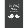 Our Empty Nester Bucket List: Empty Nesters Book to Plan and Record their Bucket List in the Next Chapter of Life - Paperback