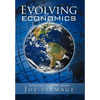 Evolving Economics: Exploring the Crises of Capitalism and a Long-Term Vision of the Economy of a More Sustainable, Egalitarian, and Liber - Hardcover
