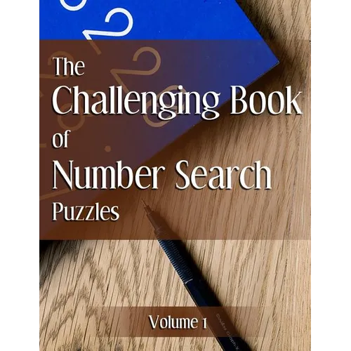 The Challenging Book of Number Search Puzzles Volume 1 - Paperback