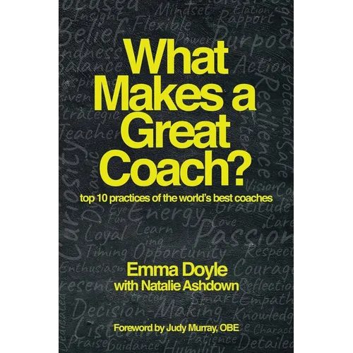 What Makes a Great Coach?: Top 10 Practices of the World's Best Coaches - Paperback
