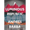 A Luminous Republic - Paperback