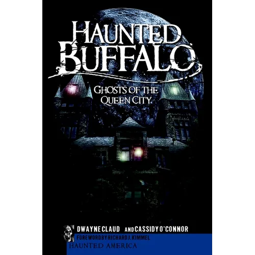 Haunted Buffalo: Ghosts in the Queen City - Paperback