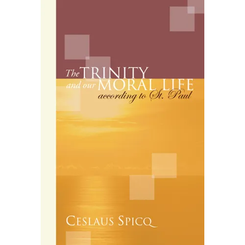 The Trinity and Our Moral Life according to St. Paul - Paperback