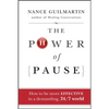 The Power of Pause: How to Be More Effective in a Demanding, 24/7 World - Hardcover
