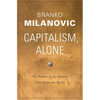 Capitalism, Alone: The Future of the System That Rules the World - Hardcover