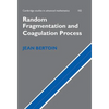 Random Fragmentation and Coagulation Processes - Hardcover