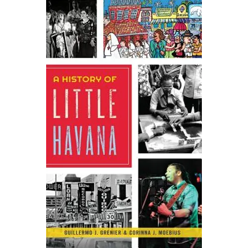 A History of Little Havana - Hardcover