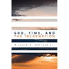 God, Time, and the Incarnation - Paperback