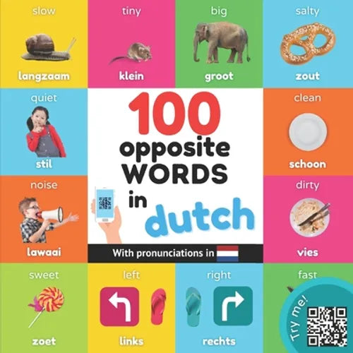 100 opposite words in dutch: Bilingual picture book for kids: english / dutch with pronunciations - Paperback