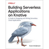 Building Serverless Applications on Knative: A Guide to Designing and Writing Serverless Cloud Applications - Paperback