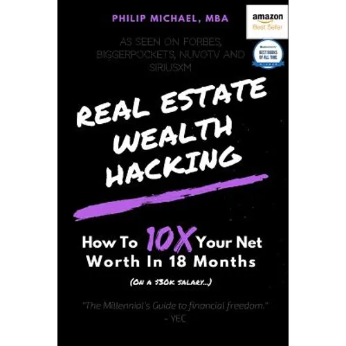 Real Estate Wealth Hacking: How to 10x Your Net Worth in 18 Months - Paperback