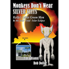 Monkeys Don't Wear Silver Suits: Kelly's Little Green Men & the 2017 Total Solar Eclipse - Hardcover