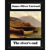 The river's end, by James Oliver Curwood (novel) - Paperback