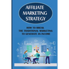 Affiliate Marketing Strategy: How To Break The Traditional Marketing To Generate An Income: Affiliate Marketing Meaning - Paperback