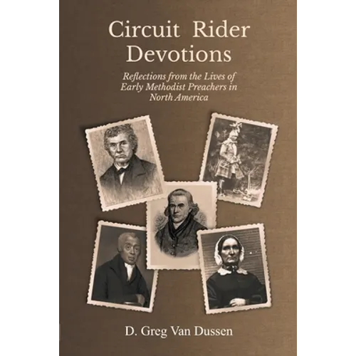 Circuit Rider Devotions: Reflections from the Lives of Early Methodist Preachers in North America - Paperback