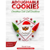 Adoughable Cookies: Christmas "Cut-Out" Creations - Hardcover