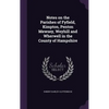 Notes on the Parishes of Fyfield, Kimpton, Penton Mewsey, Weyhill and Wherwell in the County of Hampshire - Hardcover
