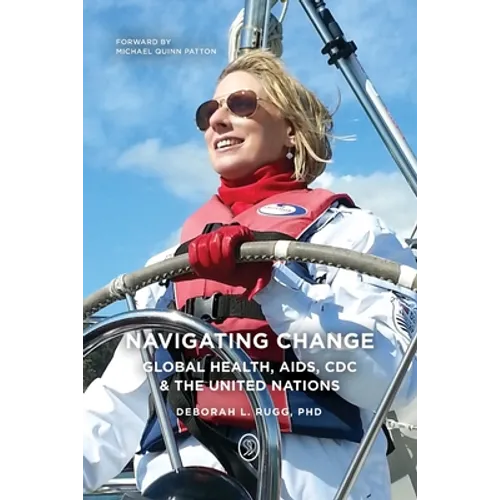 Navigating Change: Global Health, AIDS, CDC and the UN - Paperback