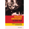 Russian Americans' in Soviet Film: Cinematic Dialogues Between the Us and the USSR - Paperback