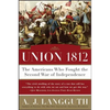 Union 1812: The Americans Who Fought the Second War of Independence - Paperback