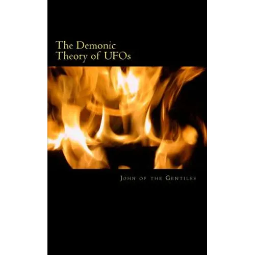 The Demonic Theory of UFOs - Paperback