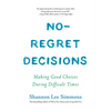 No-Regret Decisions: Making Good Choices During Difficult Times - Paperback