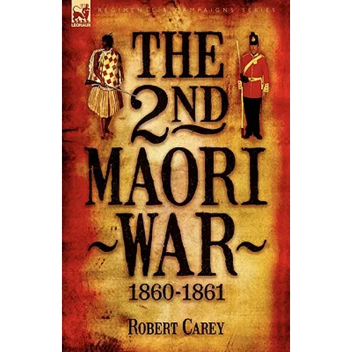 The 2nd Maori War: 1860-1861 - Paperback