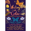Writing in Color: Fourteen Writers on the Lessons We've Learned - Paperback