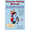 Vaccine Safety Manual for Concerned Families and Health Practitioners, 2nd Edition: Guide to Immunization Risks and Protection - Paperback