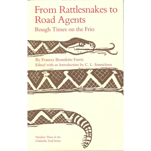 From Rattlesnakes to Road Agents: Rough Times on the Frio Volume 3 - Paperback