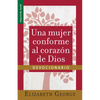 Una Mujer Conforme Al Corazón de Dios: Devocionario Serie Favoritos (Spanish Edition) - Paperback