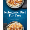 Ketogenic Diet for Two: 100 High-Fat, Low-Carb Recipes Portioned for Pairs - Paperback