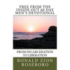Free from the Inside Out 60 Day Men's Devotional: From Incarceration to Liberation - Paperback