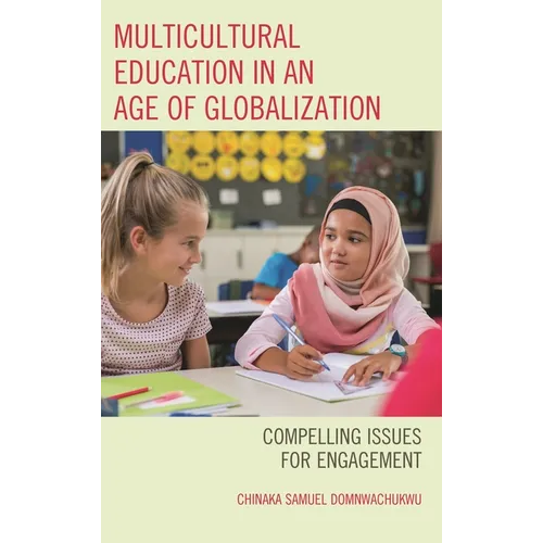 Multicultural Education in an Age of Globalization: Compelling Issues for Engagement - Paperback