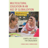 Multicultural Education in an Age of Globalization: Compelling Issues for Engagement - Paperback