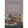 The Kharijites in Early Islamic Historical Tradition: Heroes and Villains - Paperback