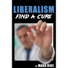 Liberalism: Find a Cure - Paperback
