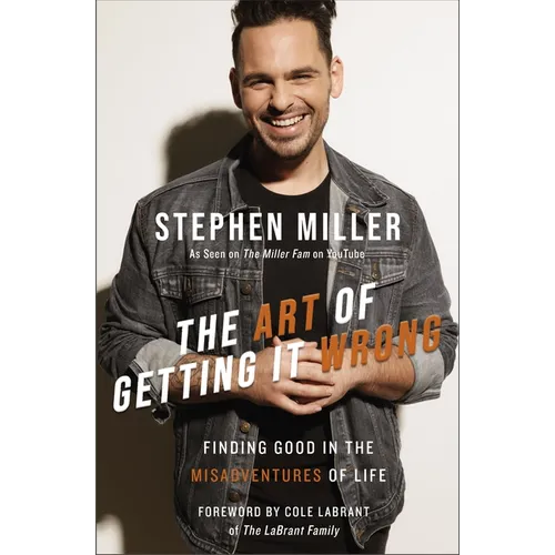 The Art of Getting It Wrong: Finding Good in the Misadventures of Life - Hardcover