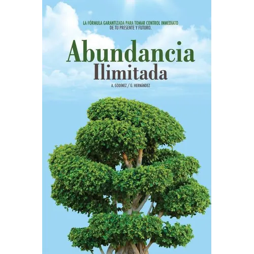 Abundancia ILIMITADA: Los Habitos Clave para SER EXITOSO, SALUDABLE y SIEMPRE: lejos de los Problemas Economicos. El Libro de Exito para tom - Paperback