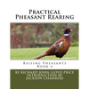 Practical Pheasant Rearing: Raising Pheasants Book 4 - Paperback