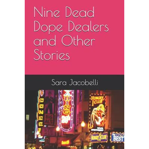Nine Dead Dope Dealers and Other Stories - Paperback