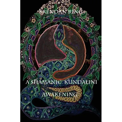 A Shamanic Kundalini Awakening - Paperback