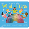 No Matter What . . . We All Belong - Board Book